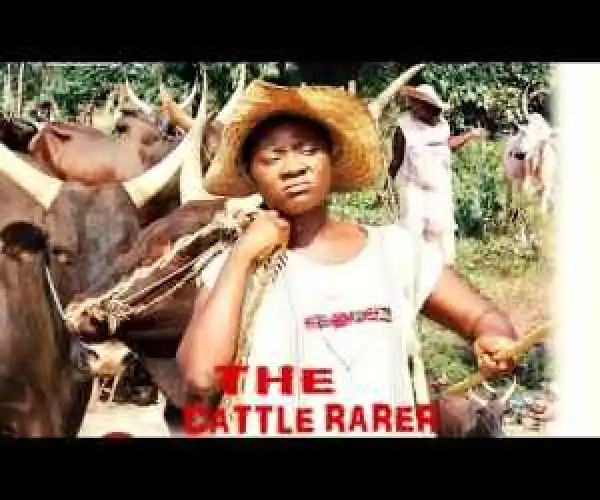 The Cattle Rearer Season 1 - 2016 Latest Nigerian